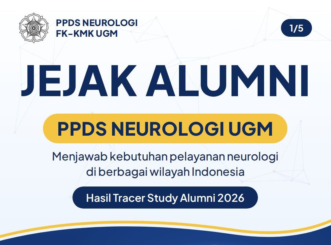 Hasil Tracer Study 2026: Lulusan Program Studi Neurologi FKKMK UGM Memiliki Serapan Kerja dan Kesesuaian Kompetensi yang Tinggi